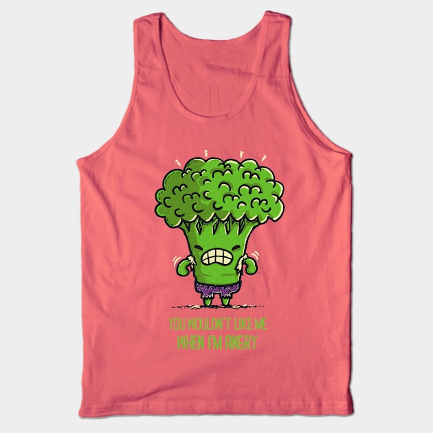 you wouldn't like me when I'm angry Tank Top by Walmazan